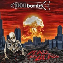1000 Bombs : Peace Is Dead